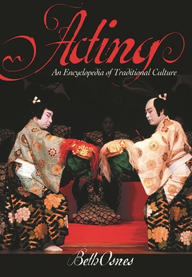Acting: An International Encyclopedia of Traditional Culture Cover Image