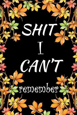 Shit I Can't Remember: Internet Password Logbook Large Print With Tabs - Leaf And Black Background Cover By Norman M. Pray Cover Image