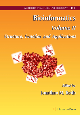 Bioinformatics: Volume II: Structure, Function and Applications (Methods in Molecular Biology #453) Cover Image