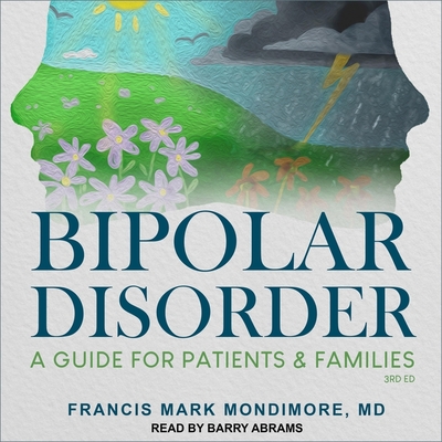 Bipolar Disorder Lib/E: A Guide for Patients and Families, 3rd Edition Cover Image