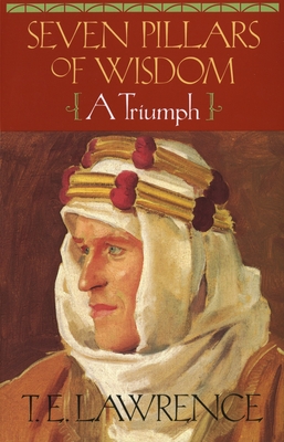 Seven Pillars of Wisdom: A Triumph (The Authorized Doubleday/Doran Edition) Cover Image