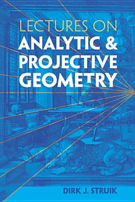 Lectures on Analytic and Projective Geometry (Dover Books on Mathematics) Cover Image