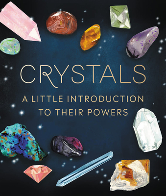 Crystals: A Little Introduction to Their Powers (RP Minis) By Nikki Van De Car, Anisa Makhoul (Illustrator) Cover Image
