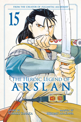 The Heroic Legend of Arslan 15 (Heroic Legend of Arslan, The #15) By Yoshiki Tanaka, Hiromu Arakawa (Illustrator) Cover Image