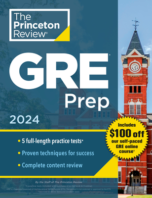 Princeton Review GRE Prep, 2024: 5 Practice Tests + Review & Techniques + Online Features (Graduate School Test Preparation) cover