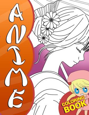 Anime Coloring Book: A Japanese Manga Coloring Book for Kids and Adults with Cute Chibi Anime Characters and Fantasy Scenes for Anime Lover Cover Image
