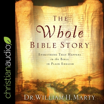 The Whole Bible Story: Everything That Happens in the Bible in Plain English Cover Image