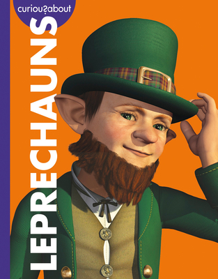 Curious about Leprechauns (Curious about Mythical Creatures) By Gina Kammer Cover Image
