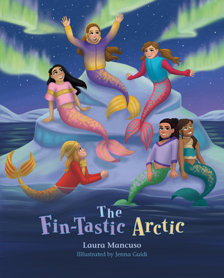 The Fin-Tastic Arctic By Laura Mancuso Cover Image