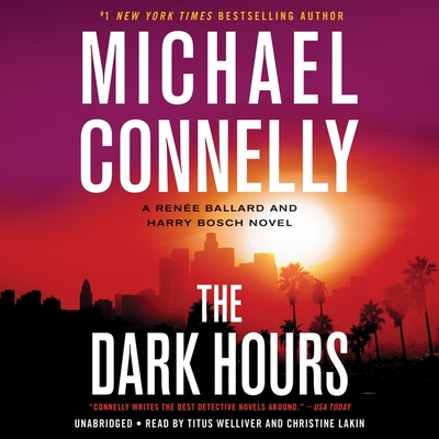 The Dark Hours By Michael Connelly, Christine Lakin (Read by), Titus Welliver (Read by) Cover Image