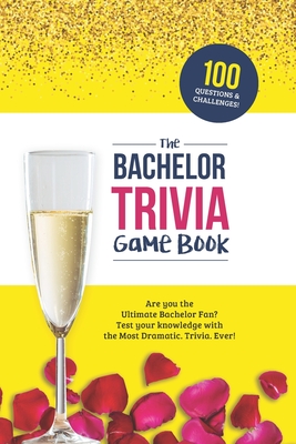 The Bachelor Trivia Game Book: Trivia for the Ultimate Fan of the TV Show By Jenine Zimmers Cover Image