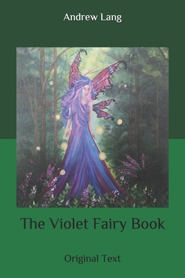 The Violet Fairy Book: Original Text By Andrew Lang Cover Image
