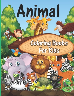 Animal coloring books for kids: Animals Coloring Activity Book, So Many Fantastic Animals That All Children Love! 68 large pages. Cover Image
