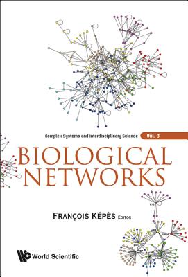 Cover for Biological Networks (Complex Systems and Interdisciplinary Science #3)
