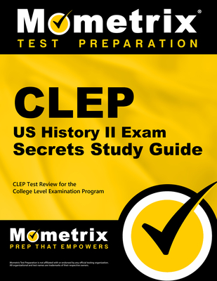 CLEP Us History II Exam Secrets Study Guide: CLEP Test Review for the College Level Examination Program Cover Image