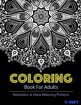 Coloring Books For Adults 11: Coloring Books for Grownups: Stress Relieving Patterns By Tanakorn Suwannawat Cover Image