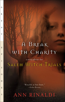 A Break with Charity: A Story about the Salem Witch Trials (Great Episodes (Pb))