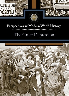 The Great Depression (Perspectives on Modern World History) By David M. Haugen (Editor), Susan Musser (Editor), Vickey Kalambakal (Editor) Cover Image