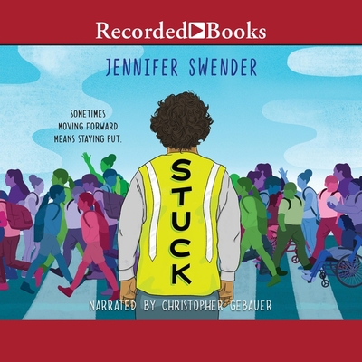 Stuck By Jennifer Swender, Christopher Gebauer (Read by) Cover Image