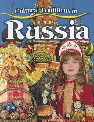 Cultural Traditions in Russia (Cultural Traditions in My World) Cover Image