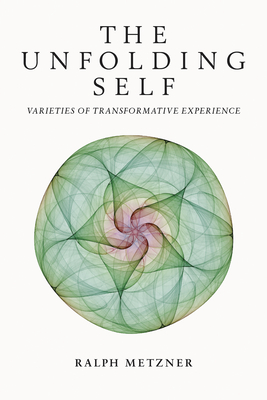 The Unfolding Self: Varieties of Transformative Experience Cover Image