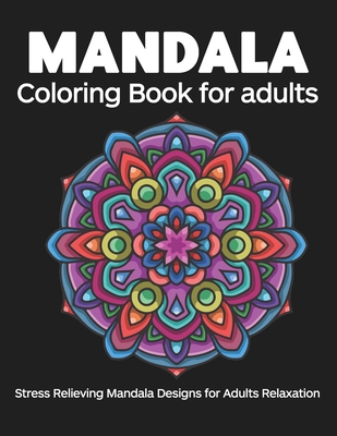 Relaxing Mandala Patterns Adult Coloring Book: Stress Relieving