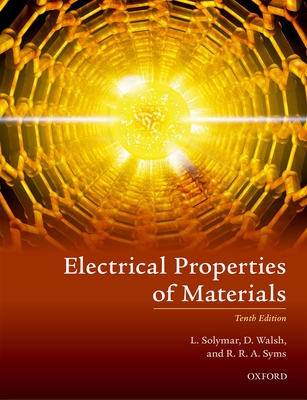 Electrical Properties of Materials By Laszlo Solymar, Donald Walsh, Richard R. a. Syms Cover Image