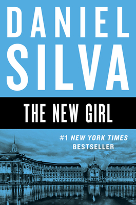 The New Girl: A Novel (Gabriel Allon #19) Cover Image