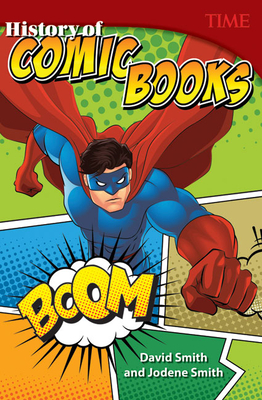 History of Comic Books (TIME®: Informational Text) By David Smith, Jodene Smith Cover Image