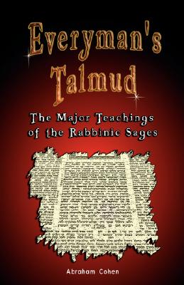 Everyman's Talmud: The Major Teachings of the Rabbinic Sages By Abraham Cohen Cover Image