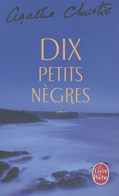 Dix Petits Nègres (Le Livre de Poche #954)