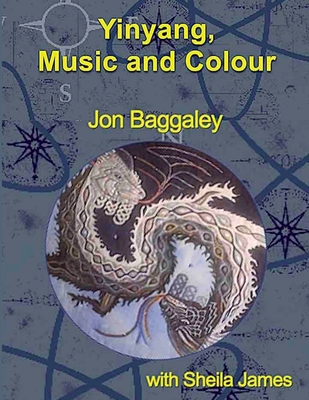 Yinyang, Music and Colour By Jon Baggaley, Sheila James (Cover Design by) Cover Image