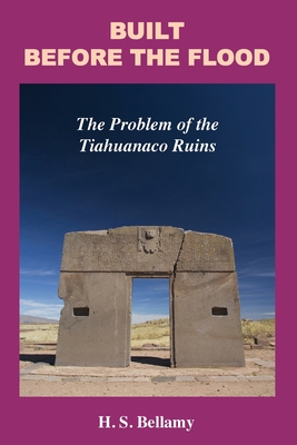 Built Before the Flood: The Problem of the Tiahuanaco Ruins cover