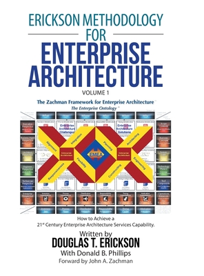 Erickson Methodology for Enterprise Architecture: How to Achieve a 21St Century Enterprise Architecture Services Capability. Cover Image