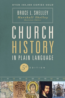 Church History in Plain Language, Fifth Edition By Bruce Shelley, Marshall Shelley (Revised by) Cover Image