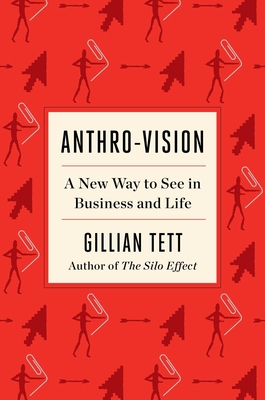 Anthro-Vision: A New Way to See in Business and Life Cover Image