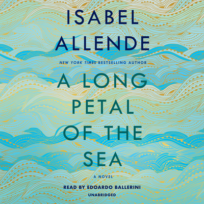 A Long Petal of the Sea: A Novel By Isabel Allende, Nick Caistor (Translated by), Amanda Hopkinson (Translated by), Edoardo Ballerini (Read by) Cover Image