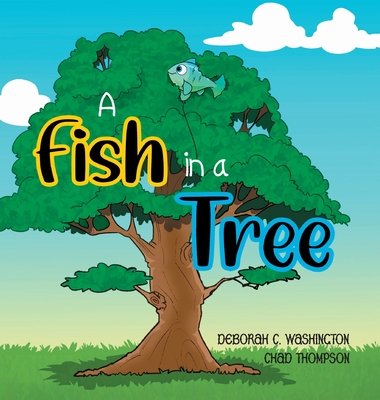A Fish in a Tree: A Children's Rhyming Story Cover Image