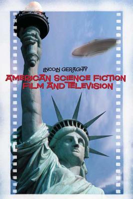 American Science Fiction Film and Television By Lincoln Geraghty Cover Image