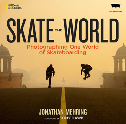 Skate the World: Photographing One World of Skateboarding Cover Image