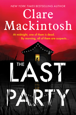 The Last Party: A Novel By Clare Mackintosh Cover Image