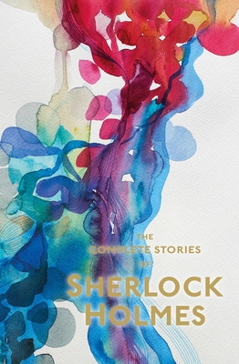 Sherlock Holmes: The Complete Stories (Special Edition Using) By Arthur Conan Doyle Cover Image