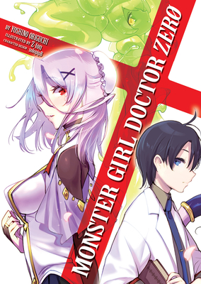 Monster Girl Doctor (Light Novel) Vol. 6 by Yoshino Origuchi, Paperback