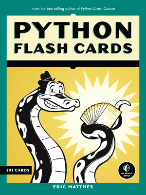 Python Flash Cards: Syntax, Concepts, and Examples By Eric Matthes Cover Image