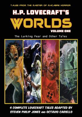 H.P. Lovecraft's Worlds - Volume One: The Lurking Fear and Other Tales By Octavio Cariello (Illustrator), H. P. Lovecraft, Steven Philip Jones Cover Image