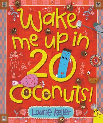 Wake Me Up in 20 Coconuts! By Laurie Keller Cover Image