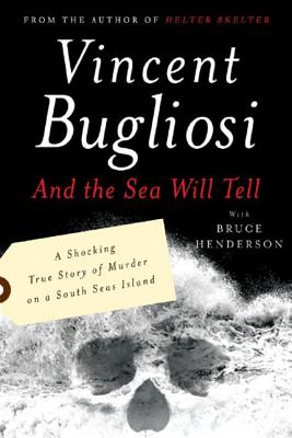 And the Sea Will Tell By Vincent Bugliosi Cover Image