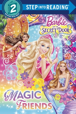 Magic Friends (Barbie and the Secret Door) (Step into Reading) By Chelsea Eberly Cover Image