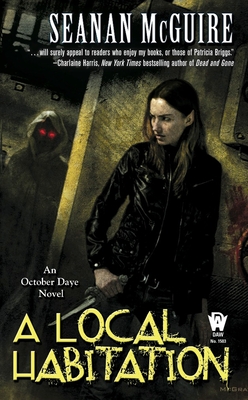 A Local Habitation (October Daye #2) By Seanan McGuire Cover Image