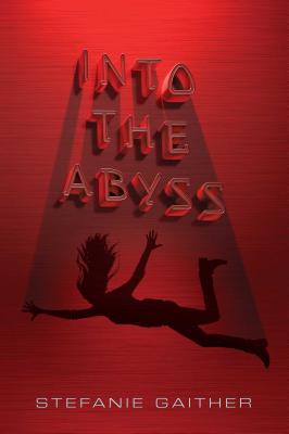 Into the Abyss By Stefanie Gaither Cover Image